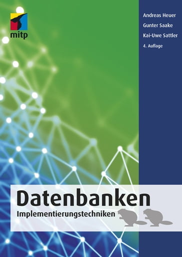 Datenbanken - Gunter Saake - Kai-Uwe Sattler - Andreas Heuer