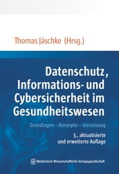 Datenschutz, Informations- und Cybersicherheit im Gesundheitswesen