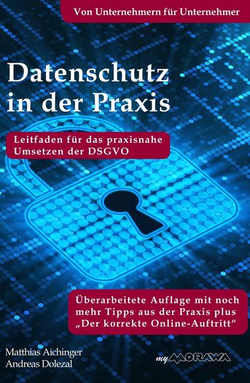Datenschutz in der Praxis: Leitfaden für das praxisnahe Umsetzen der DSGVO mit über 60 Tipps aus der Praxis für die Praxis - Andreas Dolezal - Matthias Aichinger
