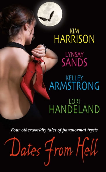 Dates From Hell - Harrison Kim - Lynsay Sands - Kelley Armstrong - Lori Handeland