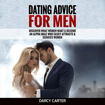 Dating Advice For Men - Darcy Carter