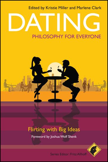 Dating - Philosophy for Everyone - Fritz Allhoff