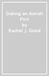 Dating an Amish Flirt