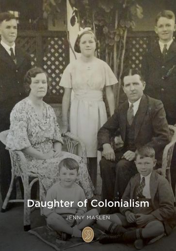 Daughter Of Colonialism - Jenny Maslen