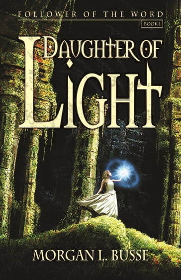 Daughter of Light - Morgan L. Busse