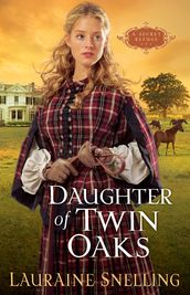 Daughter of Twin Oaks (A Secret Refuge Book #1)