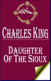 Daughter of the Sioux: A Tale of the Indian frontier