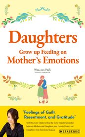 Daughters Grow up Feeding on Mother s Emotions