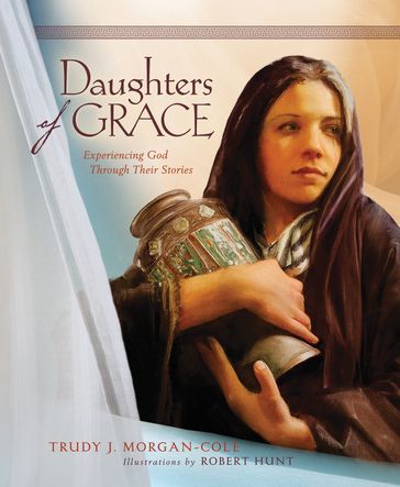 Daughters of Grace - Trudy J. Morgan-Cole