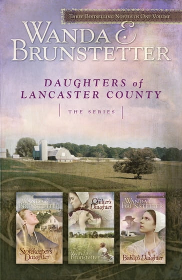 Daughters of Lancaster County: The Series - Wanda E. Brunstetter