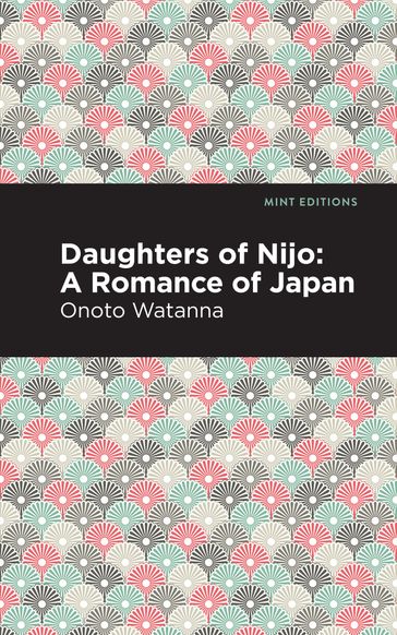 Daughters of Nijo - Onoto Watanna - Mint Editions