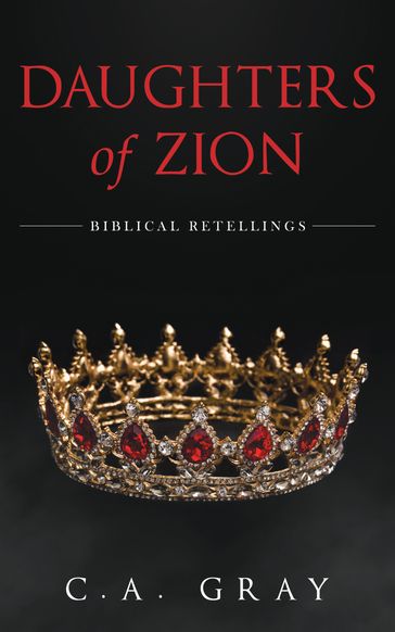 Daughters of Zion - C.A. Gray