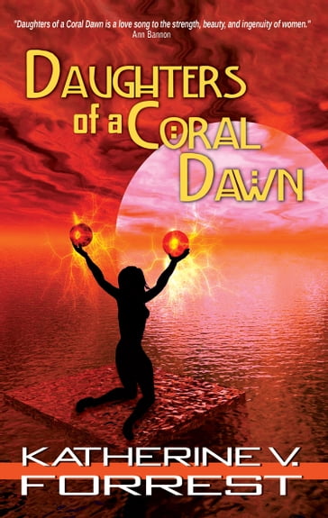 Daughters of a Coral Dawn - Katherine V. Forrest