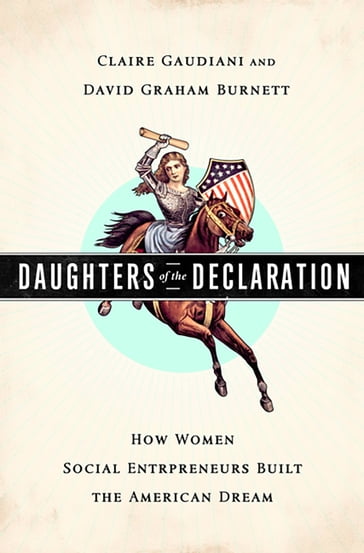 Daughters of the Declaration - Claire Gaudiani - David Graham Burnett