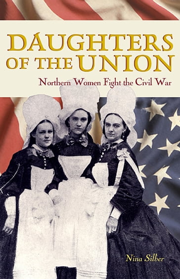 Daughters of the Union - Nina Silber