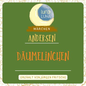 Daumelinchen - Hans Christian Andersen - Luna Luna - Jurgen Fritsche