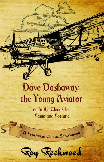 Dave Dashaway the Young Aviator - Roy Rockwood - Weldon J. Cobb - Workman Classic Schoolbooks