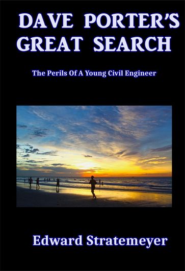 Dave Porter's Great Search - Edward Stratemeyer