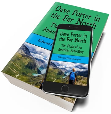 Dave Porter in the Far North (Illustrated) - Illustrator Charles Nuttall - Edward Stratemeyer