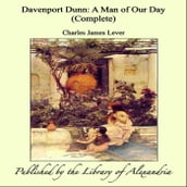 Davenport Dunn: A Man of Our Day (Complete)