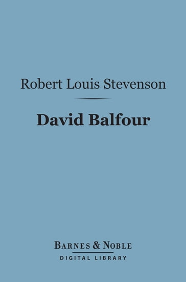 David Balfour (Barnes & Noble Digital Library) - Robert Louis Stevenson