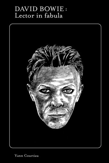 David Bowie. Lector in fabula - Yann COURTIAU