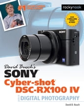 David Busch s Sony Cyber-shot DSC-RX100 IV