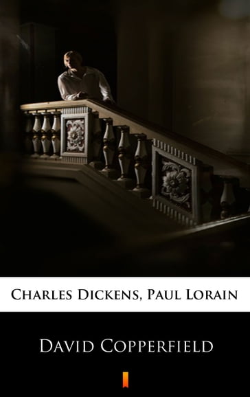 David Copperfield - Charles Dickens - Paul Lorain
