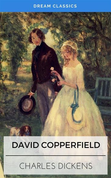 David Copperfield (Dream Classics) - Charles Dickens - Dream Classics