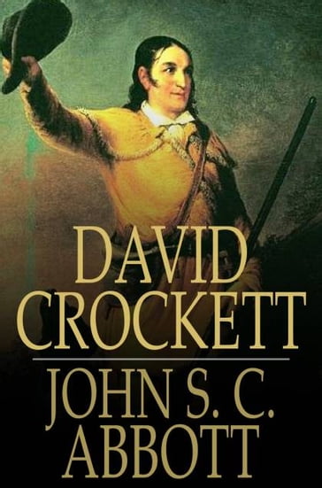 David Crockett - John S. C. Abbott