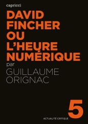 David Fincher ou l heure numérique