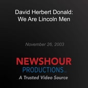 David Herbert Donald: We Are Lincoln Men