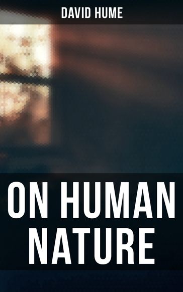 David Hume: On Human Nature - David Hume