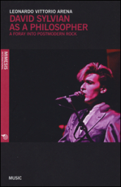 David Sylvian as a philosopher. A foray into postmodern rock