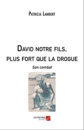 David notre fils, plus fort que la drogue