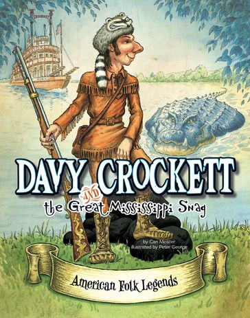 Davy Crockett and the Great Mississippi Snag - Cari Meister