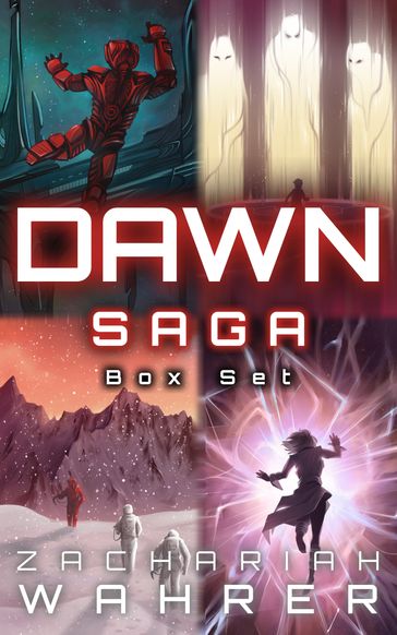 Dawn Saga Box Set: The Complete Space Opera Series (4 Books) - Zachariah Wahrer