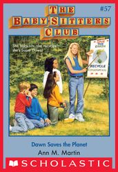 Dawn Saves the Planet (The Baby-Sitters Club #57)