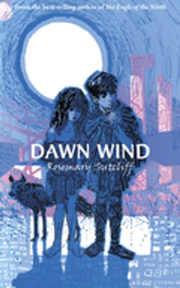 Dawn Wind - Rosemary Sutcliff