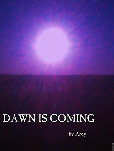 Dawn is Coming - Ardy