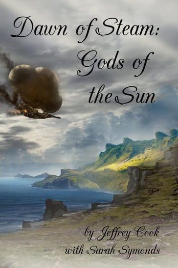 Dawn of Steam: Gods of the Sun - Jeffrey Cook