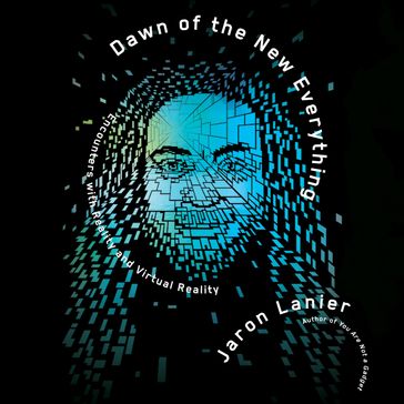 Dawn of the New Everything - Jaron Lanier