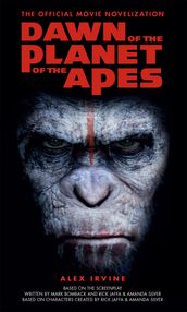 Dawn of the Planet of the Apes - The Official Movie Novelization