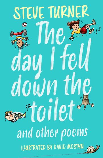 Day I Fell Down the Toilet and Other Poems - Steve Turner