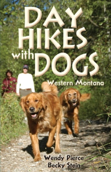 Day Hikes with Dogs - Wendy Pierce - Becky Warren