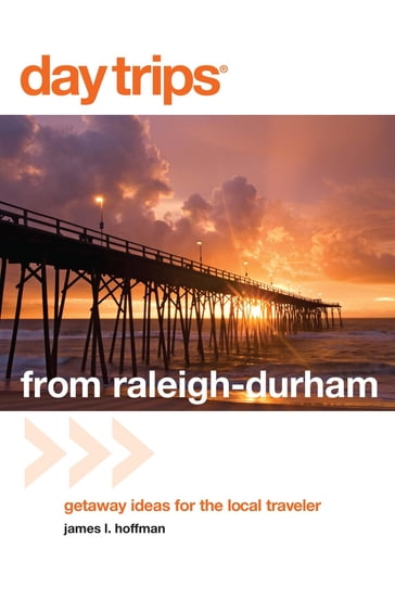 Day Trips® from Raleigh-Durham - James L. Hoffman