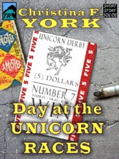 A Day at the Unicorn Races (Short Story)