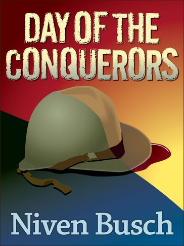 Day of the Conquerors - Niven Busch