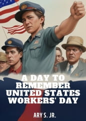 A Day to Remember: United States Workers  Day