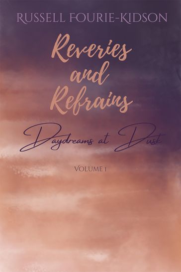 Daydreams at Dusk: Reveries and Refrains Vol. 1 - Russell Fourie-Kidson